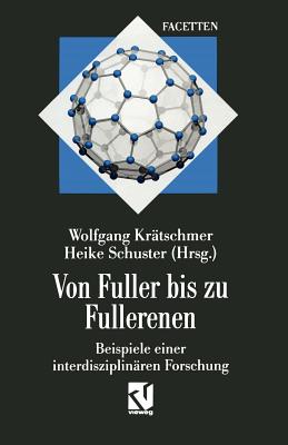 Von Fuller Bis Zu Fullerenen: Beispiele Einer Interdisziplinären Forschung