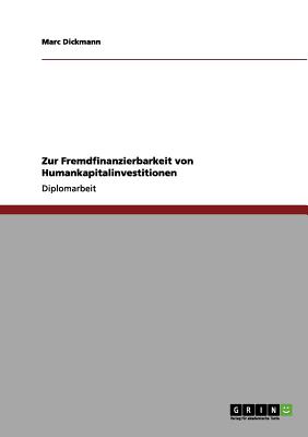 Zur Fremdfinanzierbarkeit von Humankapitalinvestitionen