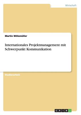 Internationales Projektmanagement mit Schwerpunkt Kommunikation