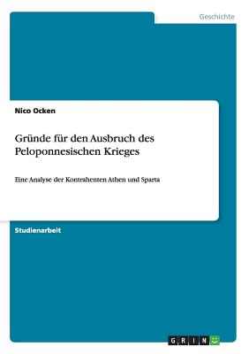 Gründe für den Ausbruch des Peloponnesischen Krieges: Eine Analyse der Kontrahenten Athen und Sparta
