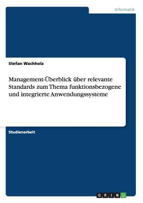 Management-Überblick über relevante Standards zum Thema funktionsbezogene und integrierte Anwendungssysteme