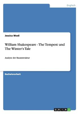 William Shakespeare - The Tempest und The Winter's Tale: Analyse der Raumstruktur
