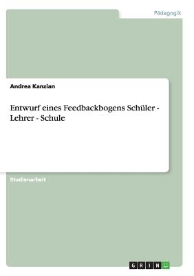 Entwurf eines Feedbackbogens Schüler - Lehrer - Schule