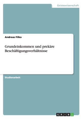 Grundeinkommen und prekäre Beschäftigungsverhältnisse