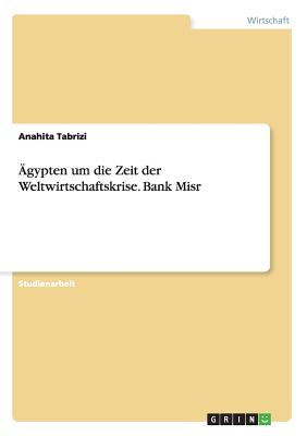 Ägypten um die Zeit der Weltwirtschaftskrise. Bank Misr