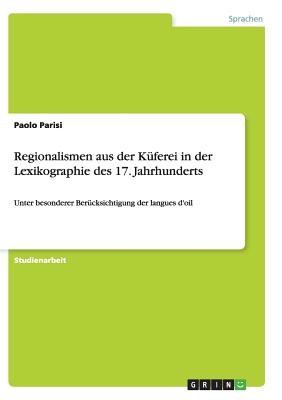 Regionalismen aus der Küferei in der Lexikographie des 17. Jahrhunderts: Unter besonderer Berücksichtigung der langues d'oil