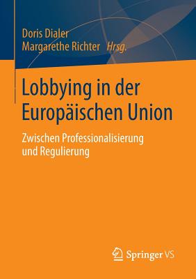 Lobbying in Der Europäischen Union: Zwischen Professionalisierung Und Regulierung
