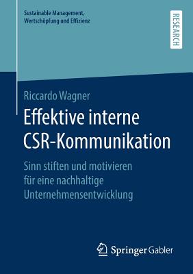 Effektive Interne Csr-Kommunikation: Sinn Stiften Und Motivieren Für Eine Nachhaltige Unternehmensentwicklung