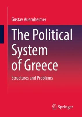 The Political System of Greece: Structures and Problems