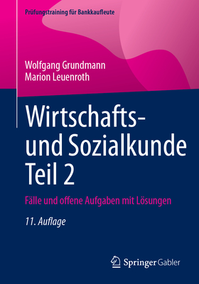 Wirtschafts- Und Sozialkunde Teil 2: Fälle Und Offene Aufgaben Mit Lösungen