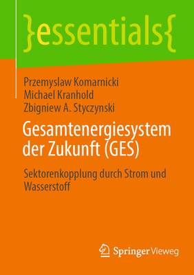 Gesamtenergiesystem Der Zukunft (Ges): Sektorenkopplung Durch Strom Und Wasserstoff