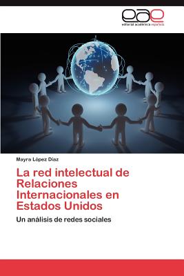 La Red Intelectual de Relaciones Internacionales En Estados Unidos