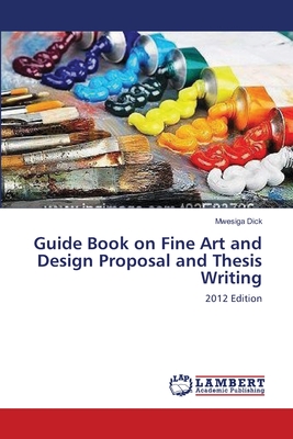 Guide Book on Fine Art and Design Proposal and Thesis Writing