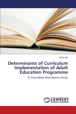 Determinants of Curriculum Implementation of Adult Education Programme