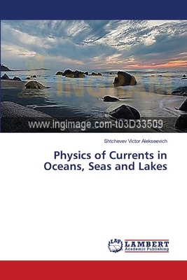 Physics of Currents in Oceans, Seas and Lakes