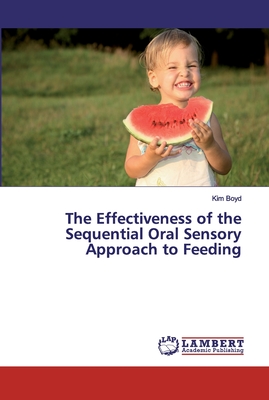 The Effectiveness of the Sequential Oral Sensory Approach to Feeding