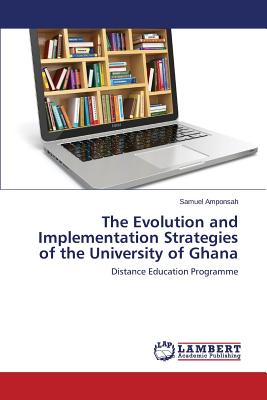 The Evolution and Implementation Strategies of the University of Ghana
