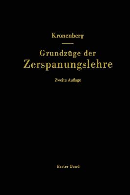 Grundzüge Der Zerspanungslehre: Theorie Und PRAXIS Der Zerspanung Für Bau Und Betrieb Von Werkzeugmaschinen