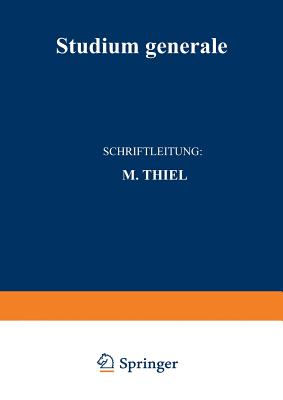 Studium Generale: Zeitschrift Für Die Einheit Der Wissenschaften Im Zusammenhang Ihrer Begriffsbildungen Und Forschungsmethoden