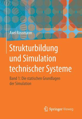 Strukturbildung Und Simulation Technischer Systeme Band 1: Die Statischen Grundlagen Der Simulation