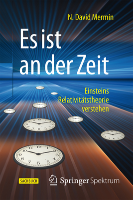 Es Ist an Der Zeit: Einsteins Relativitätstheorie Verstehen