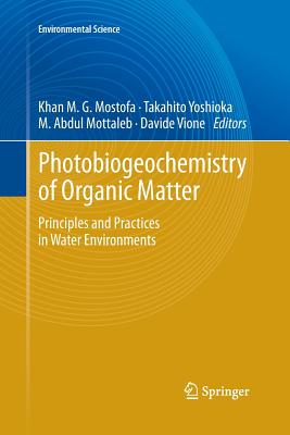 Photobiogeochemistry of Organic Matter: Principles and Practices in Water Environments