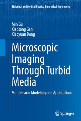 Microscopic Imaging Through Turbid Media: Monte Carlo Modeling and Applications