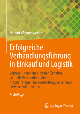 Erfolgreiche Verhandlungsführung in Einkauf Und Logistik: Verhandlungen Im Digitalen Zeitalter, Virtuelle Verhandlungsführung Praxisstrategien Bei Roh
