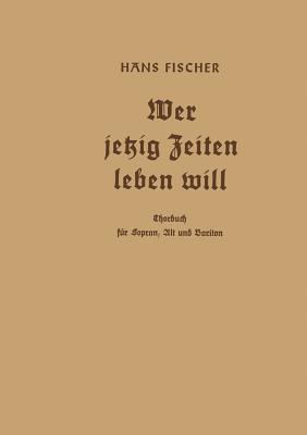 Wer Jetzig Zeiten Leben Will: Chorbuch Für Sopran, Alt Und Bariton