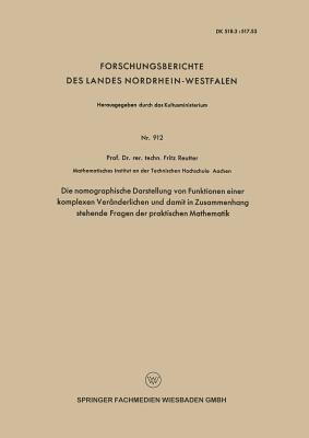 Die Nomographische Darstellung Von Funktionen Einer Komplexen Veränderlichen Und Damit in Zusammenhang Stehende Fragen Der Praktischen Mathematik