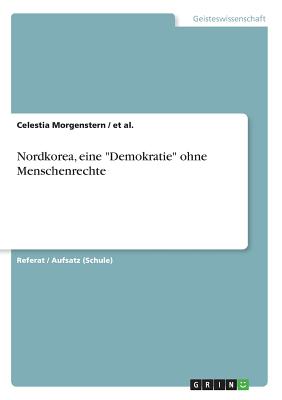 Nordkorea, eine Demokratie ohne Menschenrechte