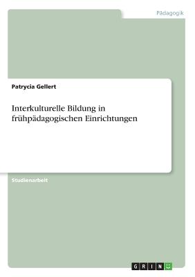 Interkulturelle Bildung in frühpädagogischen Einrichtungen