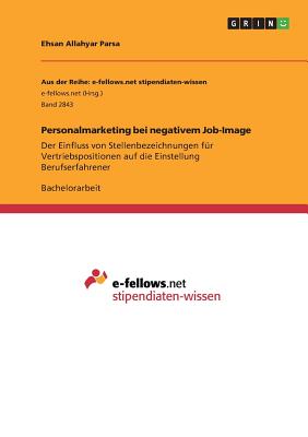 Personalmarketing bei negativem Job-Image: Der Einfluss von Stellenbezeichnungen für Vertriebspositionen auf die Einstellung Berufserfahrener