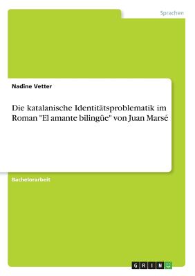 Die katalanische Identitätsproblematik im Roman "El amante bilingüe" von Juan Marsé