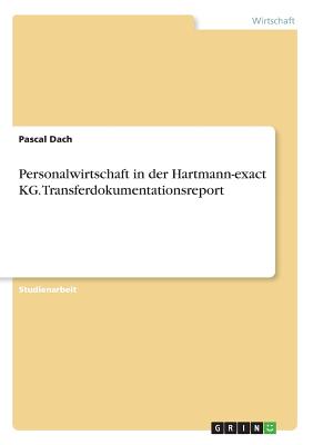 Personalwirtschaft in der Hartmann-exact KG. Transferdokumentationsreport