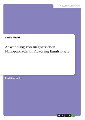 Anwendung von magnetischen Nanopartikeln in Pickering Emulsionen