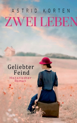 Zwei Leben - Geliebter Feind