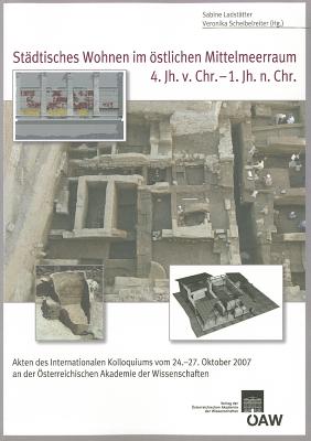 Stadtisches Wohnen Im Ostlichen Mittelmeerraum 4. Jh. V. Chr. - 1.Jh. N. Chr.: Akten Des Internationalen Kolloquiums Vom 24.-27. Oktober 2007 an Der O