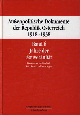 Aussenpolitische Dokumente Der Republik Osterreich 1918 - 1938 Band 6: Jahre Der Souveranitat 16. Juni 1926 Bis 11. Februar 1930