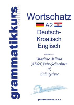 Wörterbuch A2 Deutsch - Kroatisch - Bosnisch - Serbisch - Englisch: Lernwortschatz + Grammatik + Gutschrift: 10 Unterrichtsstunden per Internet für di