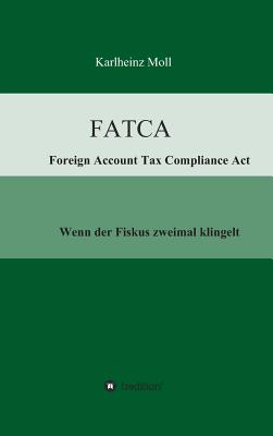 FATCA - Foreign Account Tax Compliance Act: Wenn der Fiskus zweimal klingelt