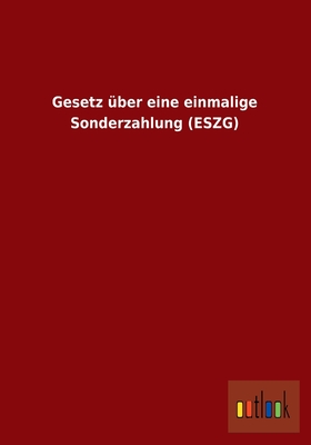 Gesetz Uber Eine Einmalige Sonderzahlung (Eszg)
