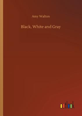Black, White and Gray