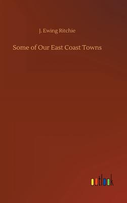 Some of Our East Coast Towns