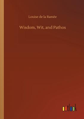 Wisdom, Wit, and Pathos