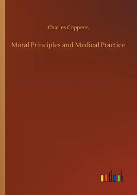 Moral Principles and Medical Practice
