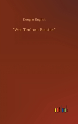"Wee Tim´rous Beasties"