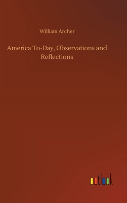 America To-Day, Observations and Reflections