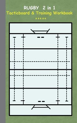 Rugby 2 in 1 Tacticboard and Training Workbook: Tactics/strategies/drills for trainer/coaches, notebook, training, exercise, exercises, drills, practi