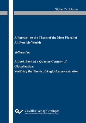 "A Farewell to the Thesis of the Most Plural of All Possible Worlds followed by "A Look Back at a Quarter Century of Globalization: Verifying the Thes